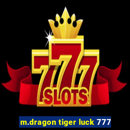 m.dragon tiger luck 777